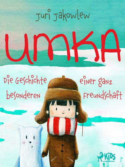 Title details for Umka--Die Geschichte einer ganz besonderen Freundschaft by Juri Jakowlew - Available